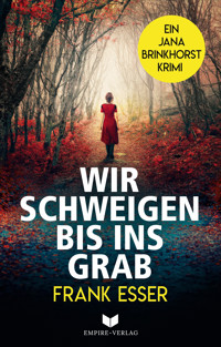 Wir schweigen bis ins Grab - Frank Esser - E-Book