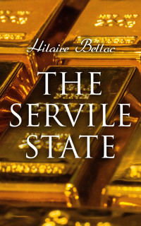 The Servile State - Hilaire Belloc - E-Book