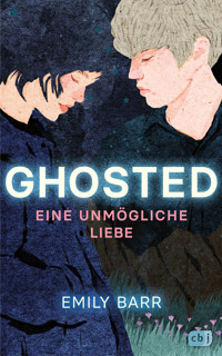 Ghosted – Eine unmögliche Liebe - Emily Barr - E-Book