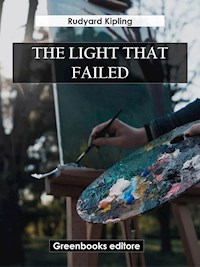 The light that failed - Rudyard Kipling - E-Book