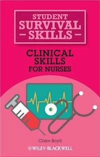Clinical Skills for Nurses - Claire Boyd - E-Book