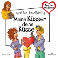 Freche Mädchen: Meine Küsse – deine Küsse - Bianka Minte-König - Hörbuch