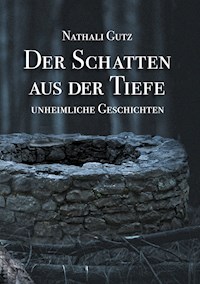 Der Schatten aus der Tiefe - Nathali Gutz - E-Book