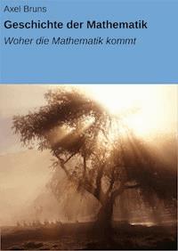Geschichte der Mathematik - Axel Bruns - E-Book