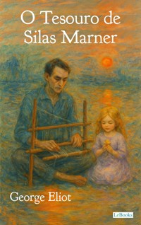 O Tesouro de Silas Marner - George Eliot - George  (Mary Ann Evans) Eliot - E-Book