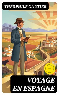 Voyage en Espagne - Théophile Gautier - E-Book