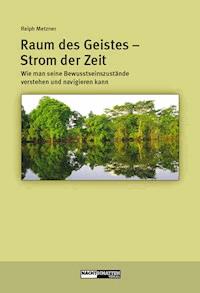 Raum des Geistes - Strom der Zeit - Ralph Metzner - E-Book