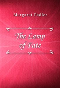 The Lamp of Fate - Margaret Pedler - E-Book