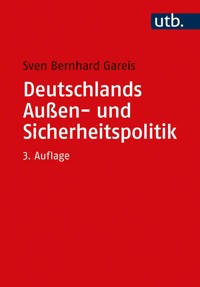 Deutschlands Außen- und Sicherheitspolitik - Sven Bernhard Gareis - E-Book