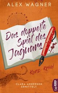 Das doppelte Spiel des Jaguars - Alex Wagner - E-Book