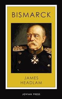 Bismarck - James Headlam - E-Book