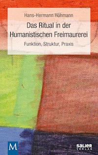 Das Ritual in der Humanistischen Freimaurerei - Hans-Hermann Höhmann - E-Book