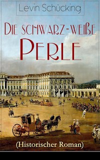 Die schwarz-weiße Perle (Historischer Roman) - Levin Schücking - E-Book
