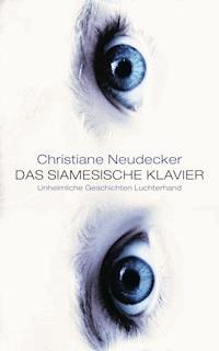 Das siamesische Klavier - Christiane Neudecker - E-Book
