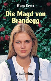 Die Magd von Brandegg - Hans Ernst - E-Book