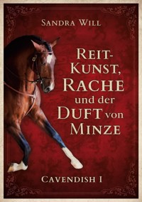 Reitkunst, Rache und der Duft von Minze - Sandra Will - E-Book