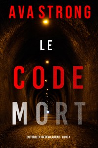 Code Mortel (Un thriller FBI Remi Laurent – Livre 1) - Ava Strong - kostenlos E-Book