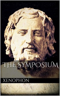 The Symposium - Xenophon - E-Book