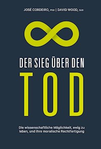 Der Sieg über den Tod - José Luis Cordeiro Mateo - E-Book