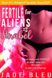 Fertile for Aliens #2: Anabel - Jade Bleu - E-Book