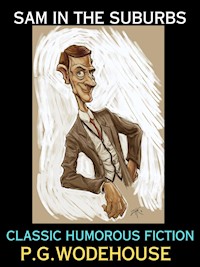 Sam in the Suburbs - P. G. Wodehouse - E-Book