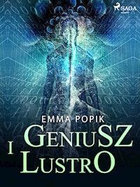 Geniusz i lustro - Emma Popik - E-Book