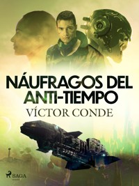 Náufragos del anti-tiempo - Víctor Conde - E-Book