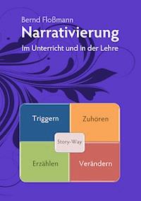 Narrativierung - Bernd Floßmann - E-Book
