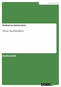 Neue Sachlichkeit - Katharina Hartenstein - E-Book