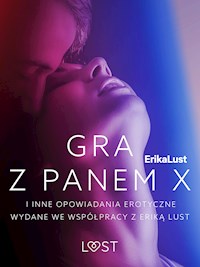Gra z Panem X i inne opowiadania erotyczne wydane we współpracy z Eriką Lust - Cecilie Rosdahl - E-Book