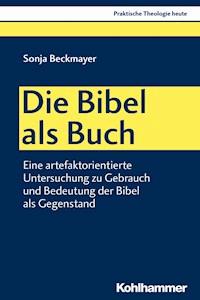 Die Bibel als Buch - Sonja Beckmayer - E-Book
