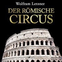 Der römische Circus - Wolfram Letzner - Hörbuch