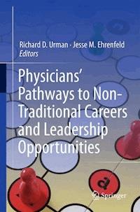 Physicians’ Pathways to Non-Traditional Careers and Leadership Opportunities - - E-Book