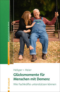 Glücksmomente für Menschen mit Demenz - Stefanie Helsper - E-Book