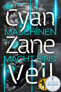 Maschinenmacht 1 – Cyan Zane Veil - E. V. Ring - E-Book