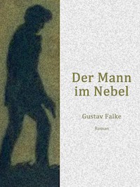 Der Mann im Nebel - Gustav Falke - E-Book