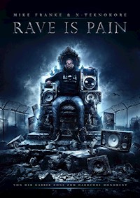 Rave is Pain - Mike Franke - E-Book