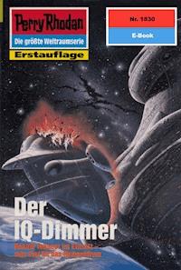 Perry Rhodan 1830: Der IQ-Dimmer - Ernst Vlcek - E-Book