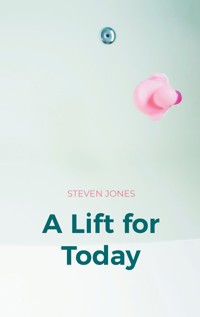 A Lift for Today - Steven Jones - E-Book