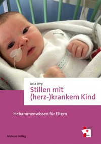 Stillen mit (herz-)krankem Kind - Julia Berg - E-Book
