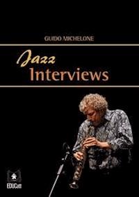 Jazz interviews - Guido Michelone - E-Book
