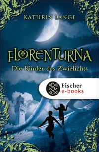 Florenturna – Die Kinder des Zwielichts - Kathrin Lange - E-Book