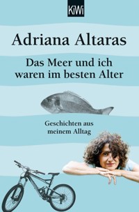 Das Meer und ich waren im besten Alter - Adriana Altaras - E-Book