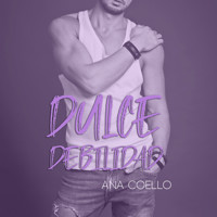 Dulce debilidad - Ana Coello - Hörbuch