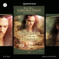 Kara Ben Nemsi - Neue Abenteuer, Folge 7: Die Schatzräuber und die Felsenstadt - Karl May - Hörbuch