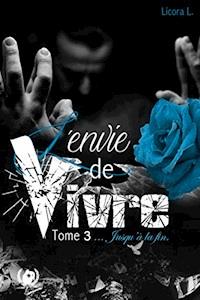 L'envie de vivre - Tome 3 - Licora L. - E-Book