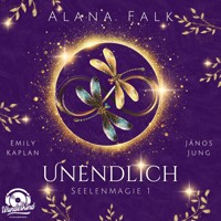 Unendlich - Seelenmagie, Band 1 (Ungekürzt) - Alana Falk - Hörbuch
