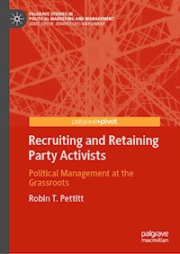 Recruiting and Retaining Party Activists - Robin T. Pettitt - E-Book