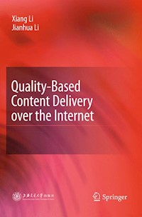 Quality-Based Content Delivery over the Internet - Xiang Li - E-Book