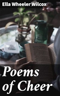 Poems of Cheer - Ella Wheeler Wilcox - E-Book